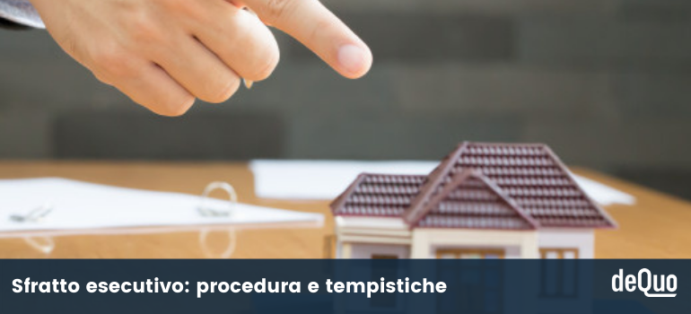 Sfratto esecutivo: significato, tempi, come funziona e cosa fare