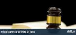 Querela di falso quali sono i presupposti per proporla